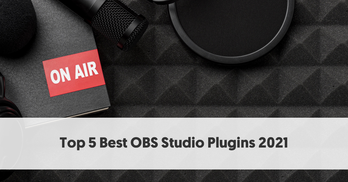 Top-5-Best-OBS-Studio-Plugins-2021.jpg