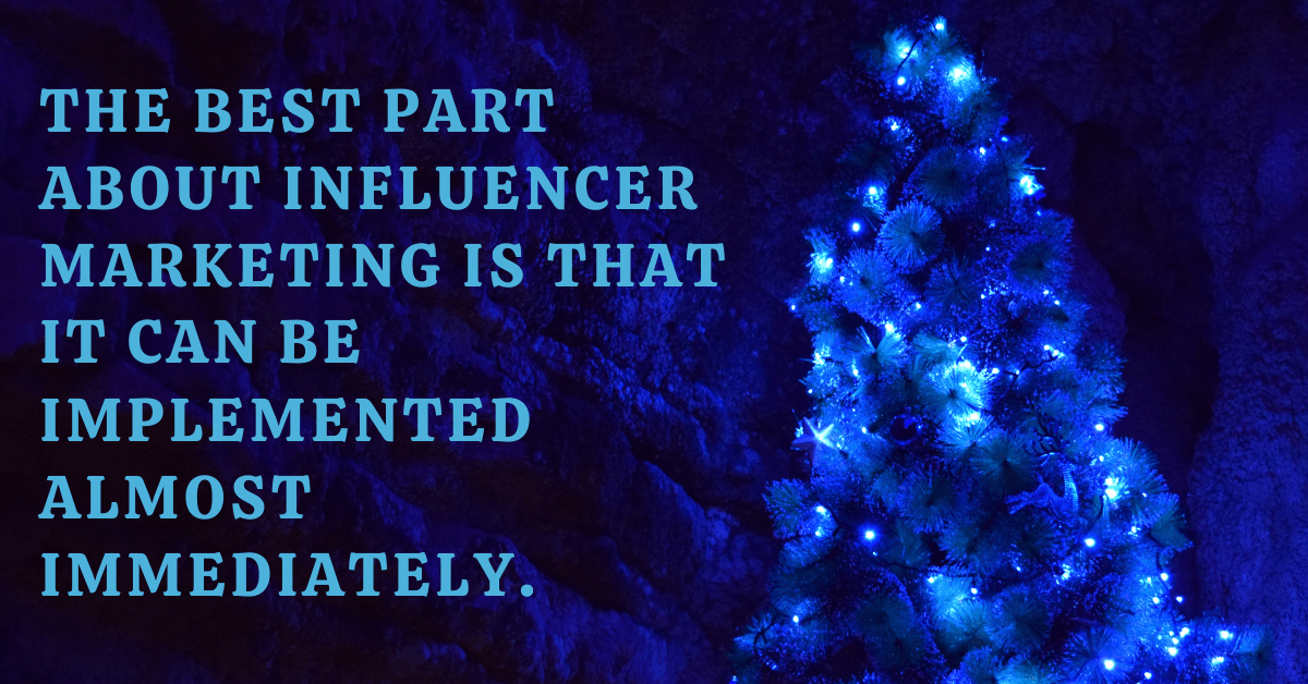 The-best-part-about-influencer-marketing-is-that-it-can-be-implemented-almost-immediately..png
