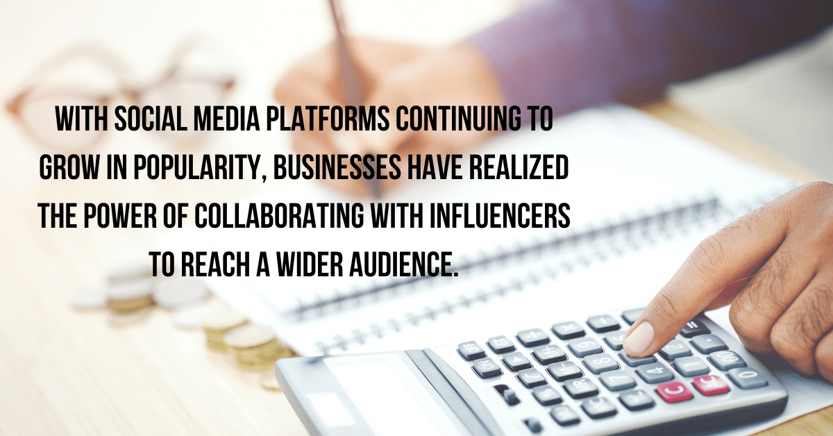 With-social-media-platforms-continuing-to-grow-in-popularity-businesses-have-realized-the-power-of-collaborating-with-influencers-to-reach-a-wider-audience.png